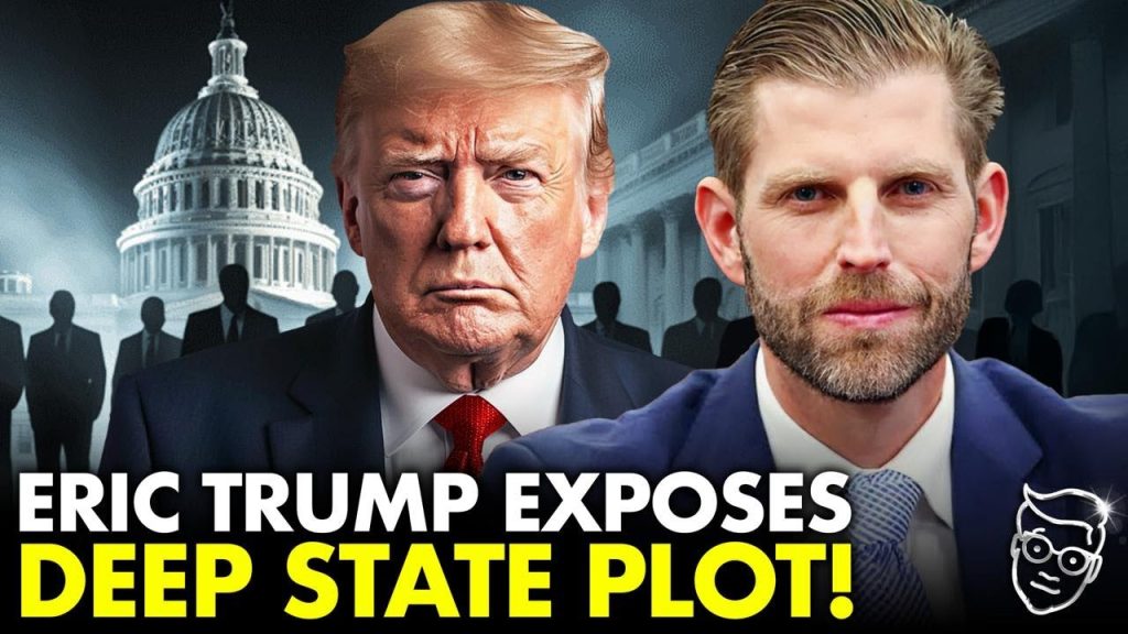 Eric Trump Reveals Who He Thinks is REALLY Behind Assassinations on his Father | ‘DEEP STATE Plot?!’