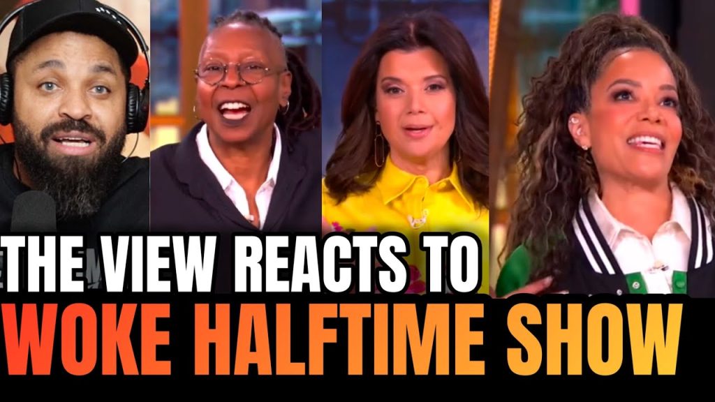 The View’s Woke Reaction to the Horrible Super Bowl Halftime Show is Beyond Dumb!