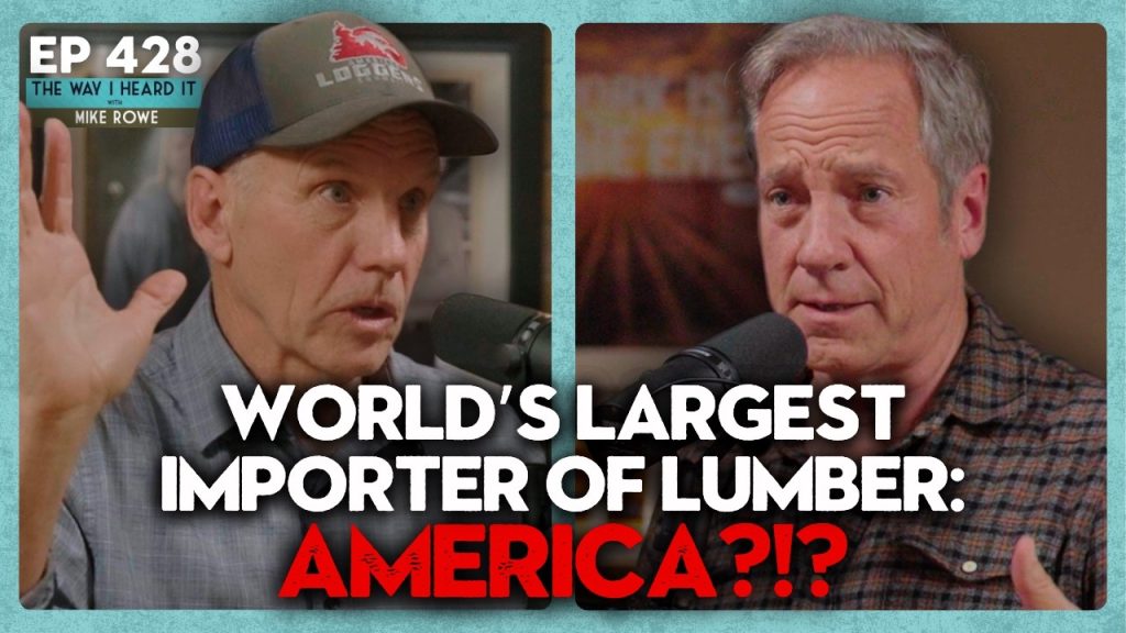 WHY Is America The Biggest Lumber Importer In The World? | Mike Albrecht #428 | The Way I Heard It